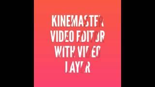 Kinemaster pro video editor | kinemaster with video layer option (no root)