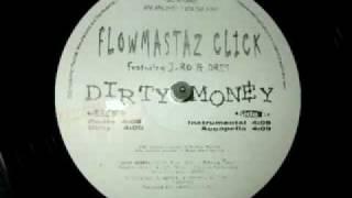 Flowmastaz  Click - Dirty Money.