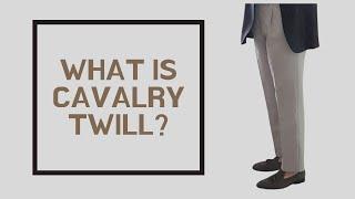 What is Cavalry Twill?