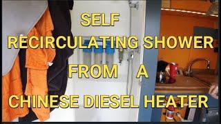 VAN TOUR RECIRCULATING SHOWER FROM A DIESEL HEATER