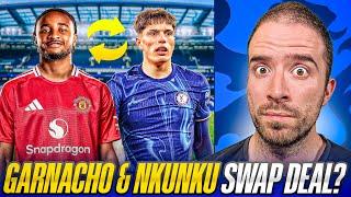 GARNACHO TO CHELSEA & NKUNKU TO MAN UNITED? CHELSEA WANT £50M FOR MADUEKE?