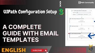 UiPath | Complete Setup Guide with Reading Email Templates Config Data | English