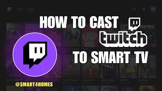 How To Cast Twitch To TV in 2025?