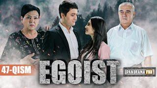 EGOIST ( O'ZBEK SERIALI ) 47-QISM I ЭГОИСТ (ЎЗБЕК СЕРИАЛИ) - 47-ҚИСМ