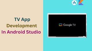 TV App Development in Android Studio