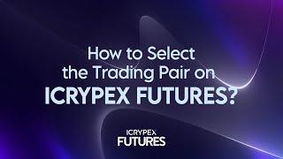 How to Select the Trading Pair on ICRYPEX FUTURES?