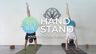 A 30 Minute Handstand Mastery Yoga Session