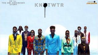 Episode 14: Obi Nwankwo - KNOTWTR