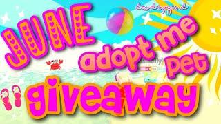 *CLOSED* Adopt Me Pet GIVEAWAY! June 2024!