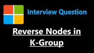 Reverse Nodes in K-Group - Linked List - Leetcode 25