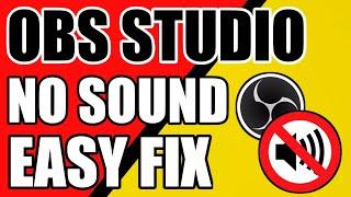 OBS Studio How To Fix No Sound Easy Fix