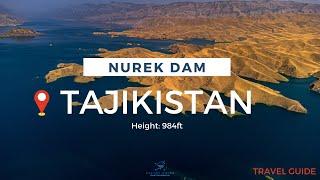 The Nurek Dam, Tajikistan- The Tallest Man-Made Dam in the World | Travel Guide