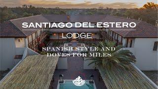 Santiago del Estero Lodge: Where Dove & Pigeon Hunting Meets Luxury Living