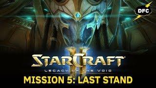 Starcraft 2: Legacy of the Void Campaign - Mission 5: Last Stand