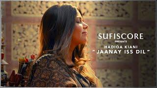 Jaanay Iss Dil (Official Music Video) | Hadiqa Kiani | Sufiscore | New Qawwali Song 2021