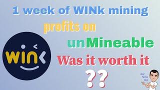 1 week mining WINk (WIN) on unMineable! Profits made and was it worth it?