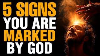 5 SIGNS You Are Marked By God (This May Surprise You)