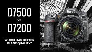 Nikon D7500 vs Nikon D7200 - Does the D7500 Have BETTER Image Quality than the D7200?