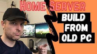 Building a Home Server from an Old or Spare PC!! [Tips and Ideas]