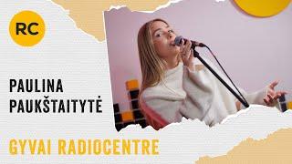 Paulina Paukštaitytė - Į širdelę įkritai || GYVAI Radiocentre