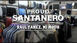 Proud Santanero: Raul Yanez, Mi Moda