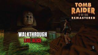 Tomb Raider I Remastered: Unfinished Business | Like Alice