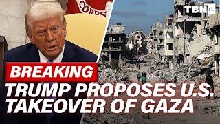 BREAKING: Trump Proposes Gaza TAKEOVER; IDF Reinforces Syria Defense Outposts | TBN Israel