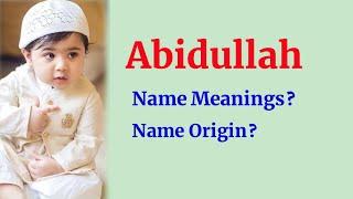 Abidullah name meanings | What is the meanings of Abidullah? | Arabic names for boys | RP Dot Net