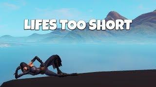 LIFES TOO SHORT - Fortnite montage