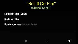 Roll It On Him (JWKaraoke) with chords