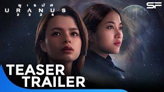 ยูเรนัส 2324 URANUS 2324 | Teaser Trailer