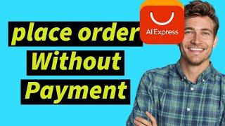 How to place an order on AliExpress without paying 2024 (Create unpaid order)