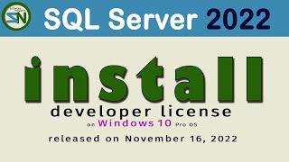 Step-by-step instructions to Download and Install SQL Server 2022 Developer License on Windows 10.