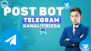 Post bot yaratish, telegram kanali uchun post bot yasash va foydalanish