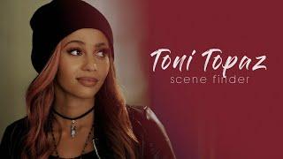 • Toni Topaz | scene finder [S3 & S4]