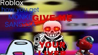 how to get MONKE SANS in Undertale rp weird multiverse