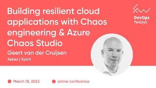 "Resilient сloud app: Chaos Engineering, Azure Studio" Geert van der Cruijsen/ DevOps fwdays'23[eng]