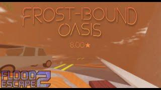 (2ND VICTOR) Frost-Bound Oasis [⭐8.0 LEGENDARY CRAZY] // Flood Escape 2 Community Maps