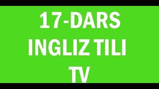 Ingliz tili 17 dars.Ingliz tili grammatikasi,ingliz tilini tez va oson o'rganish!