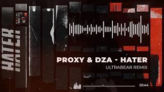 Proxy & DZA - Hater (Ultrabear Remix) [Official Audio]