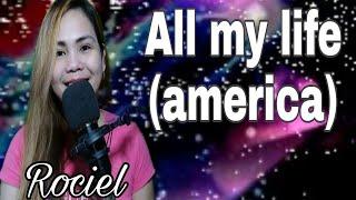 ALL MY LIFE (AMERICA) COVER BY ROCIEL