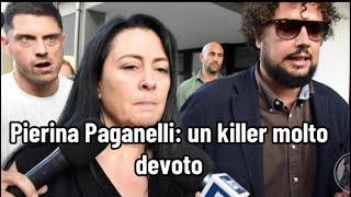 Pierina Paganelli: un killer molto devoto