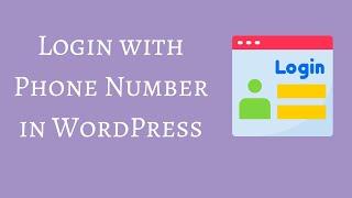 Login with Phone Number in WordPress