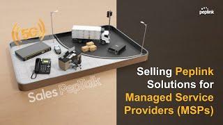 PepTalk Webinar | Selling Peplink Solutions for Managed Service Providers (MSPs)