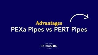   PEXa pipes vs PERT pipes advantages - iES