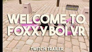 Twitch Channel Trailer: Foxxyboi VR