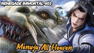 RENEGADE IMMORTAL 403‼️ Menuju All Heaven