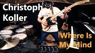 Where Is My Mind - A Boss RC-505 Loop Station Performance By Christoph Koller