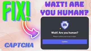 HOW TO FIX "WAIT ARE YOU HUMAN" CAPTCHA ON DISCORD