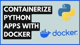 Containerizing Python Apps: A Gentle Introduction to Docker With FastAPI